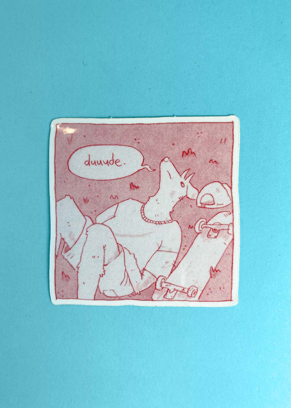 Duuuuuude Sticker